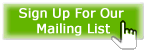 Sign Up For Our Mailing List